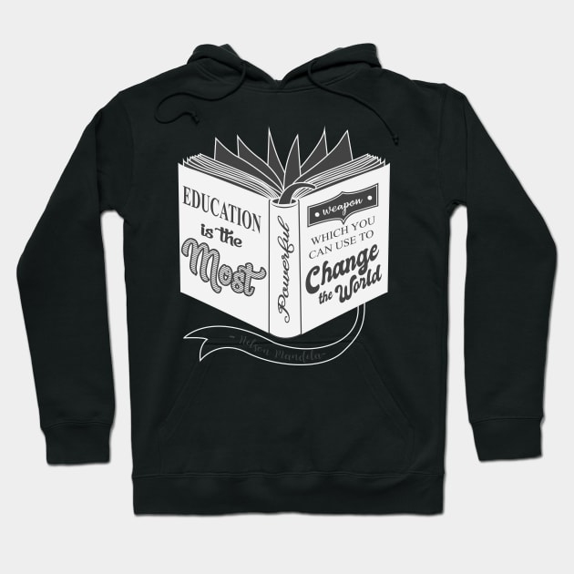 'Education Is The Most Powerful Weapon' Education Shirt Hoodie by ourwackyhome